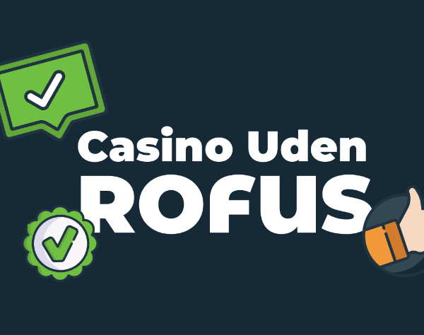 Bedste Casino Uden Rufus – Find Din Favorit