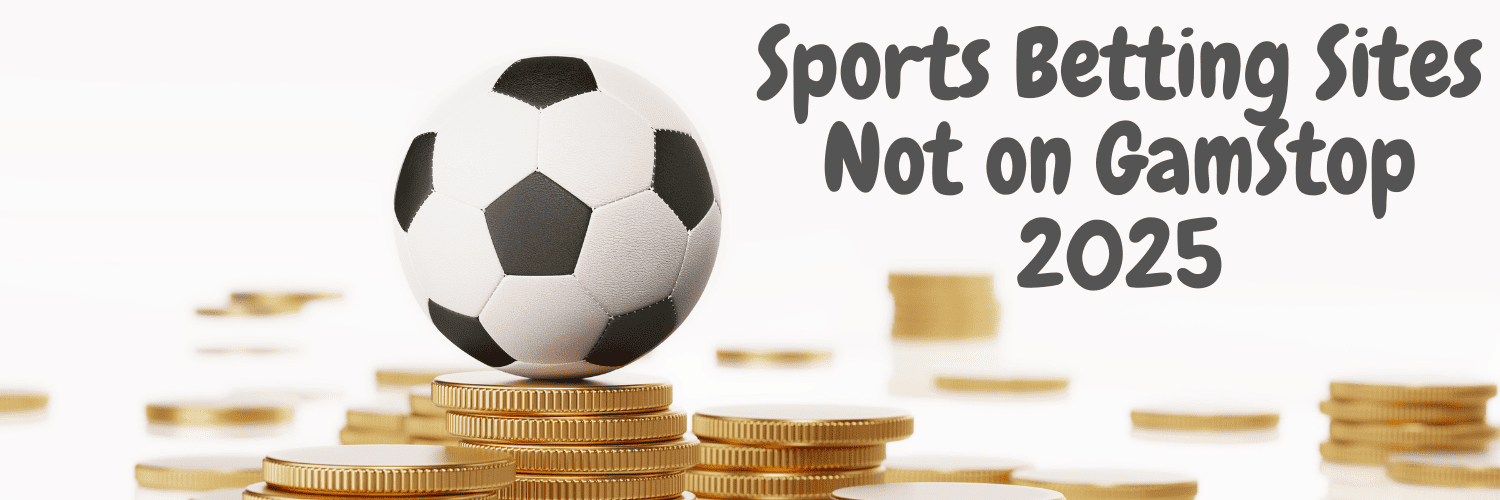 Explore Sportsbooks Not on GamStop Your Guide to Betting Freedom