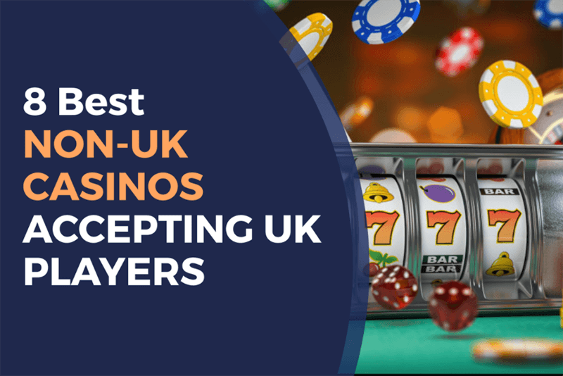 The Best Non UK Casinos A Guide for Players